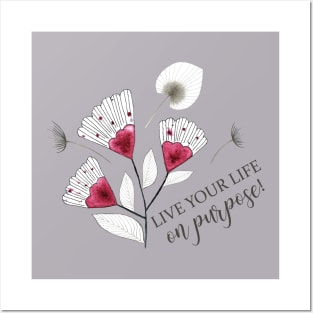 LIVE YOUR LIFE ON PURPOSE Posters and Art